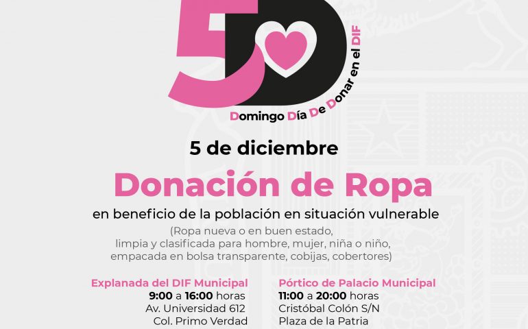 LA PRESIDENCIA MUNICIPAL TE INVITA A SUMARTE A LA CAMPAÑA “DOMINGOS DÍAS DE DONAR EN EL DIF (5D)”