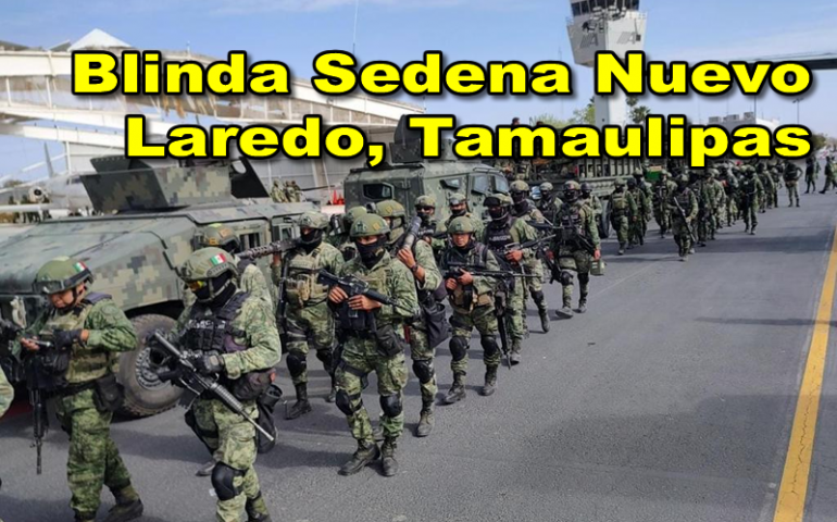 Blinda Sedena Nuevo Laredo, Tamaulipas