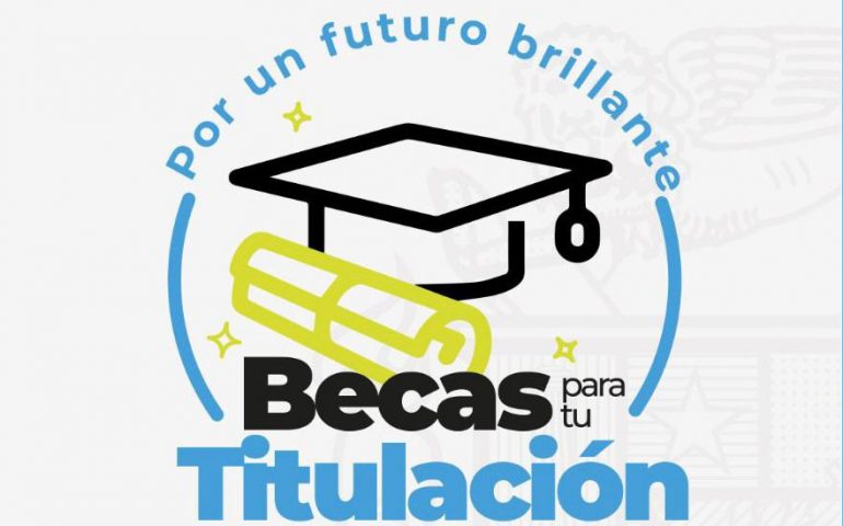 MUNICIPIO DA A CONOCER BENEFICIARIOS DE LAS BECAS PARA TU TITULACIÓN 2022