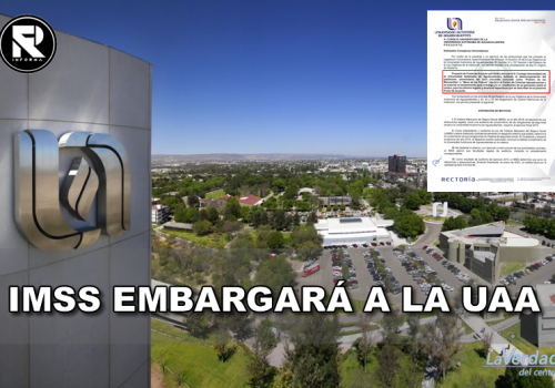 IMSS EMBARGARÁ A LA UAA