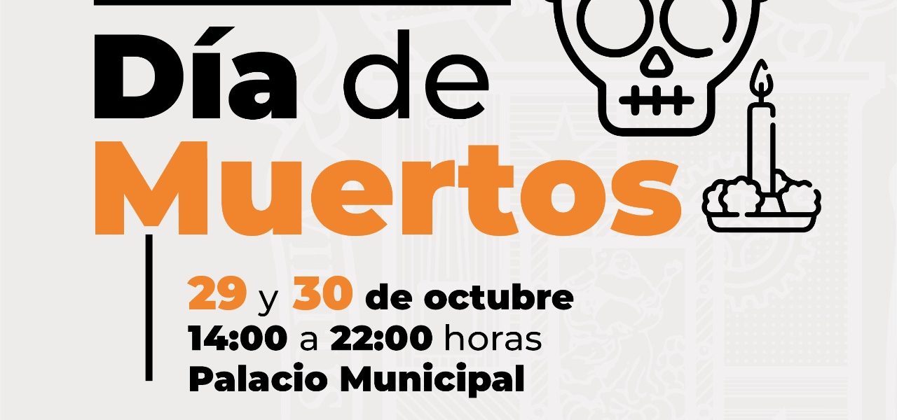 SE INSTALARÁ PABELLÓN TURÍSTICO POR EL DÍA DE MUERTOS 29 Y 30 DE OCTUBRE EN PALACIO MUNICIPAL
