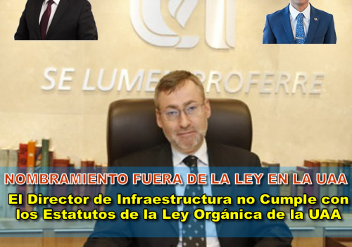 NOMBRAMIENTO FUERA DE LA LEY EN LA UAA