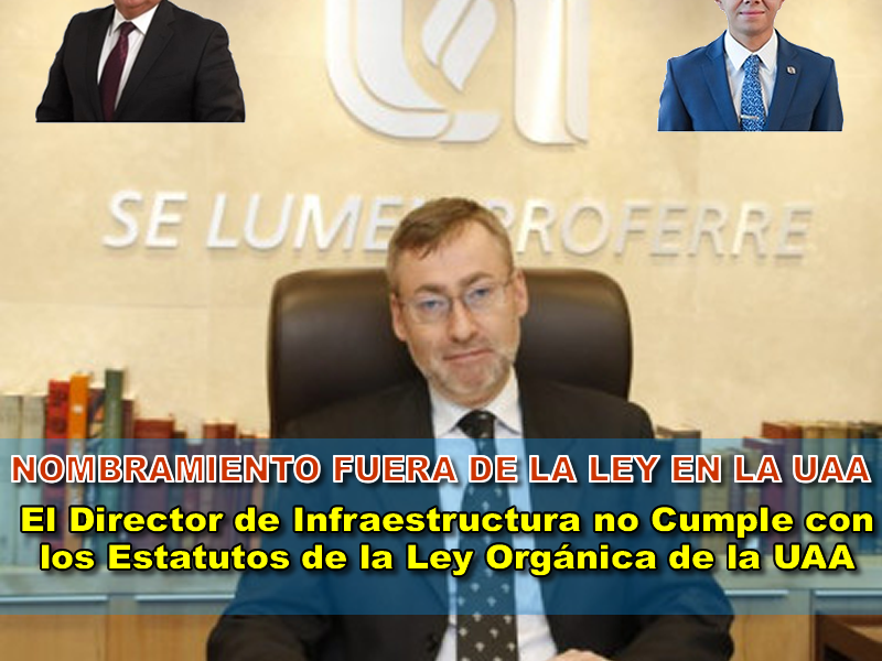 NOMBRAMIENTO FUERA DE LA LEY EN LA UAA