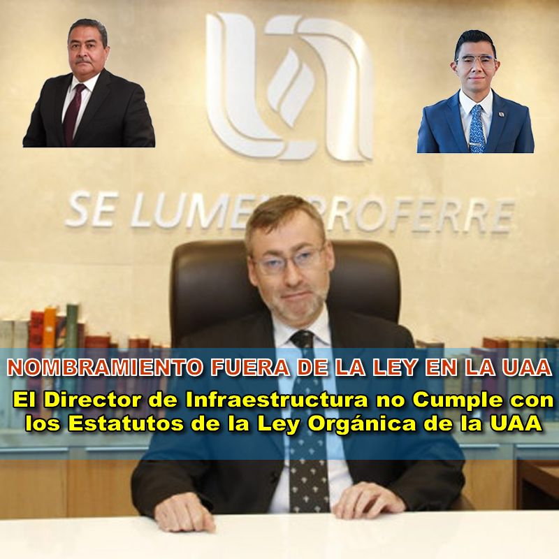 NOMBRAMIENTO FUERA DE LA LEY EN LA UAA