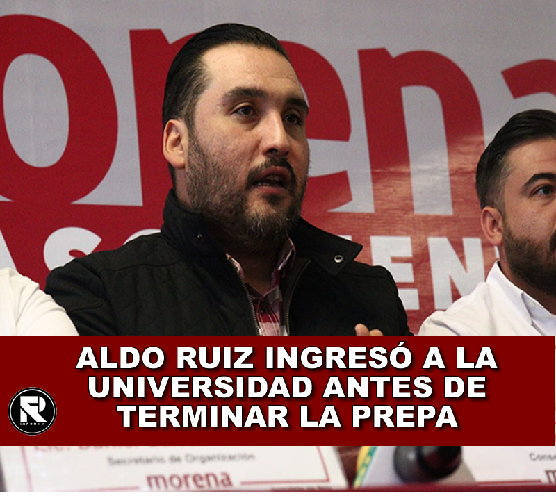 ALDO RUIZ INGRESÓ A LA UNIVERSIDAD ANTES DE TERMINAR LA PREPA