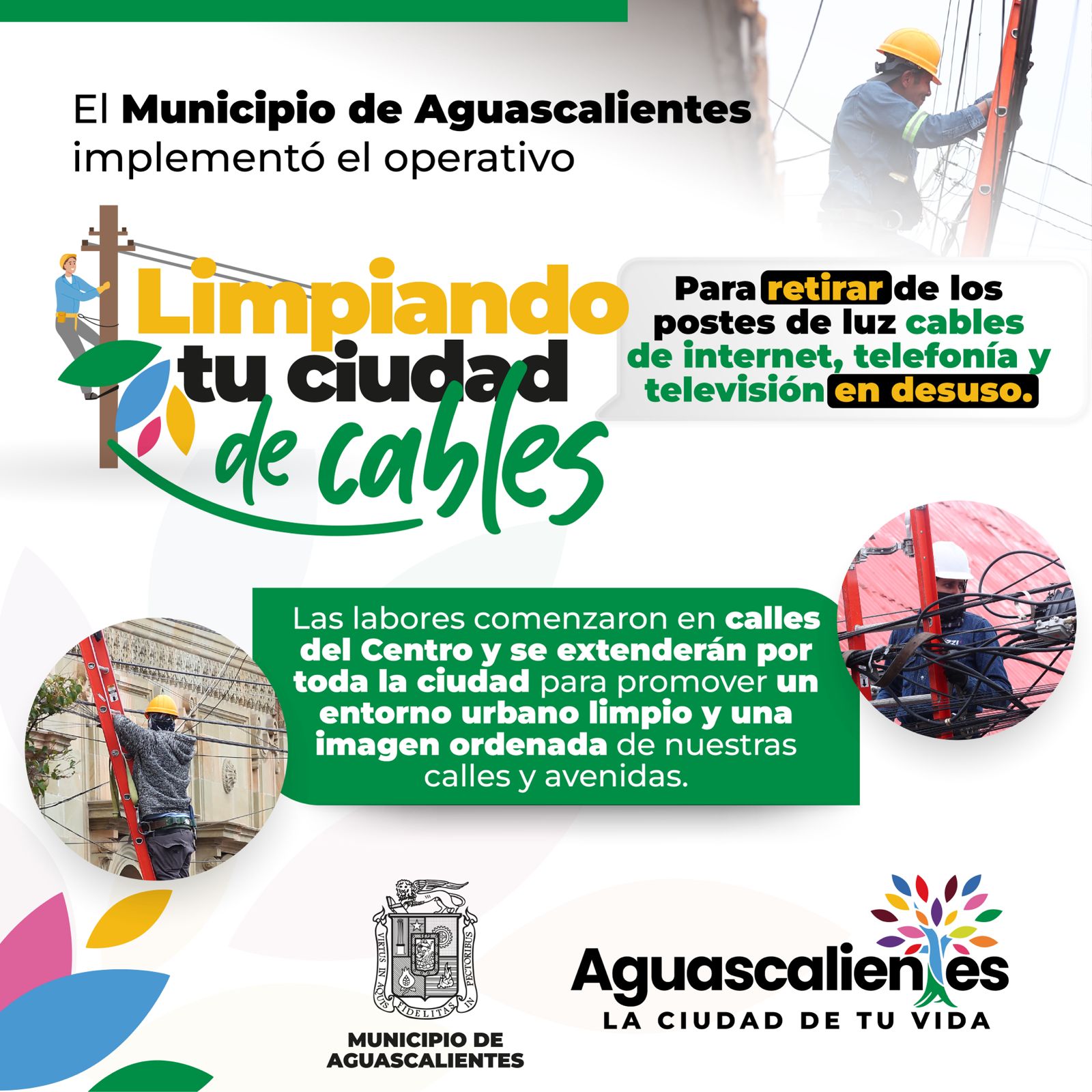 EMPRENDE MUNICIPIO DE AGUASCALIENTES EL OPERATIVO DE “LIMPIANDO TU CIUDAD DE CABLES”