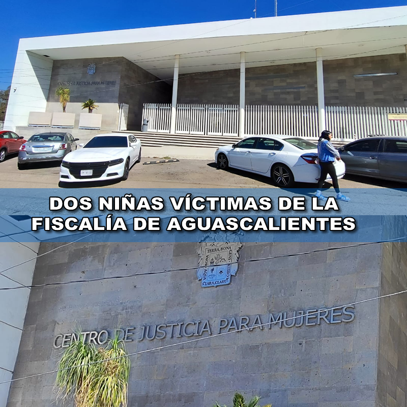 DOS NIÑAS VÍCTIMAS DE LA FISCALÍA