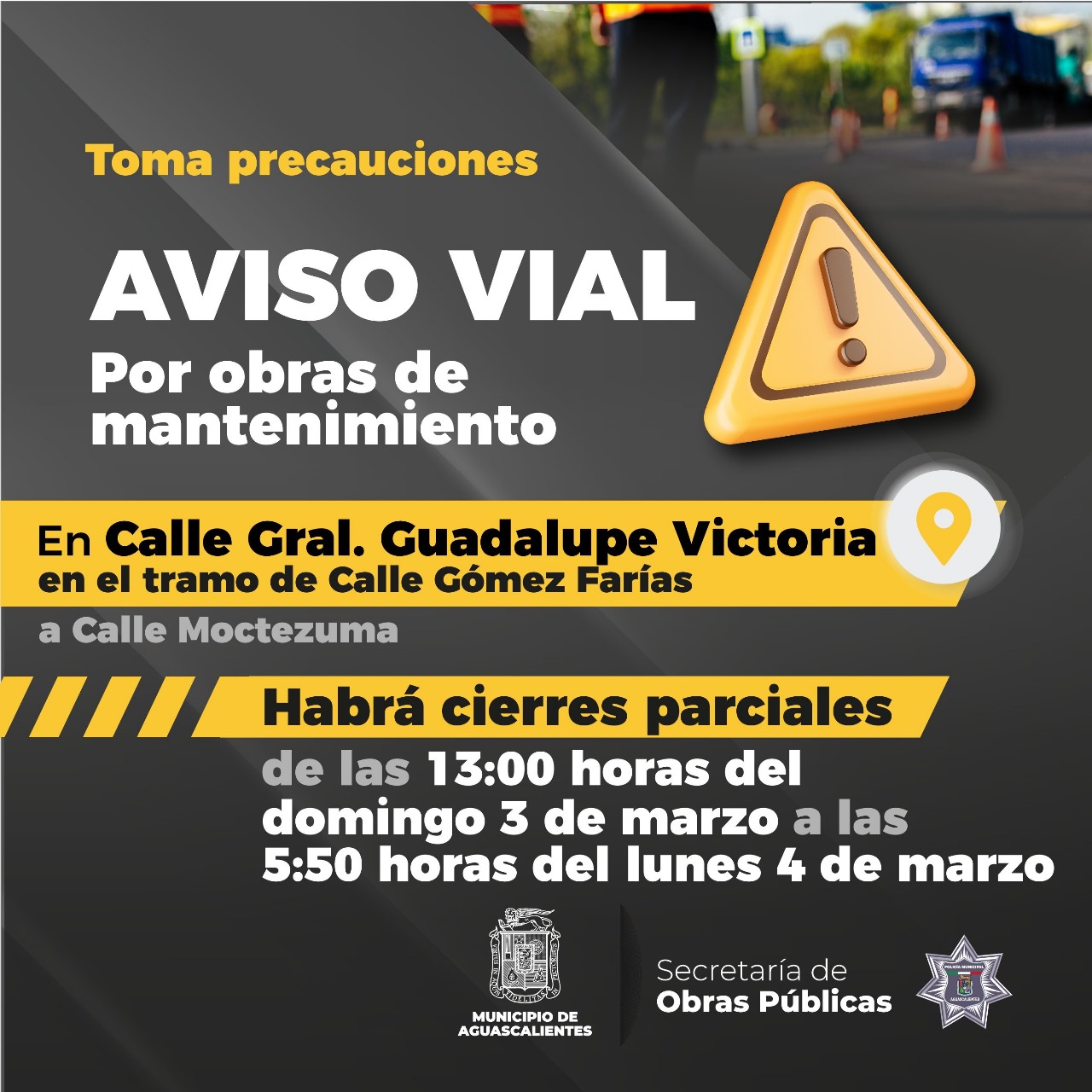 AVISO VIAL SE EFECTUARÁN CIERRES VIALES EN LA CALLE GUADALUPE VICTORIA