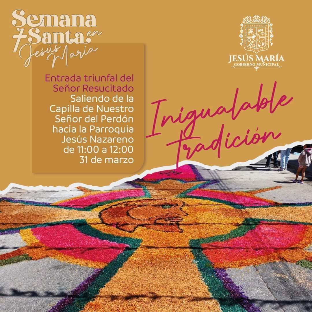 El gobierno de Jesús María informa a la población a disfrutas de las actividades de Semana Santa