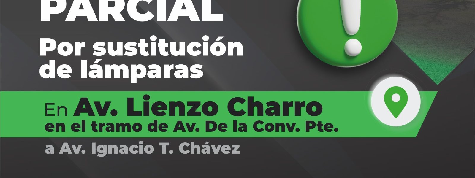 LLAMA MUNICIPIO A TOMAR PRECAUCIONES POR CIERRES PARCIALES EN AVENIDA LIENZO CHARRO
