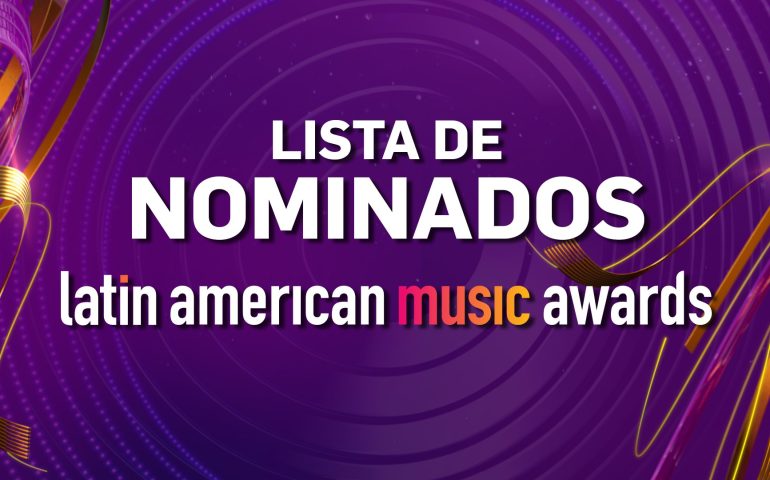Estos son los Nominados a los Latin American Music Awards 2024