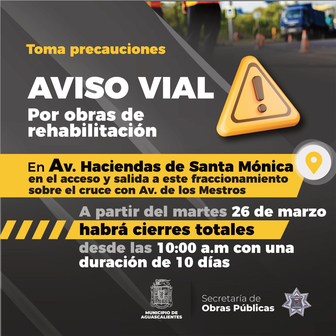 LLAMA MUNICIPIO A TOMAR PRECAUCIONES POR CIERRE DE ACCESO A LA AV. HACIENDAS DE SANTA MÓNICA