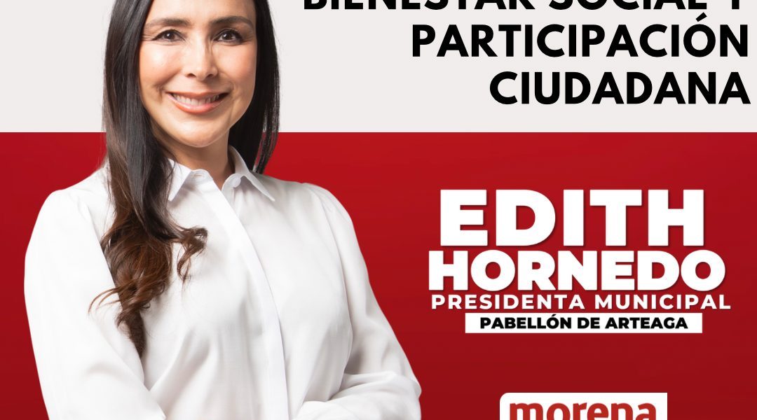 EDITH HORNEDO ROMO PRESENTA SU EJE 2, BIENESTAR SOCIAL Y PARTICIPACIÓN CIUDADANA