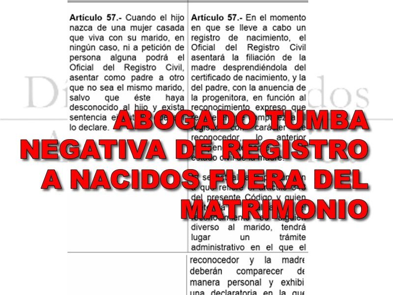 ABOGADO TUMBA NEGATIVA DE REGISTRO A NACIDOS FUERA DEL MATRIMONIO