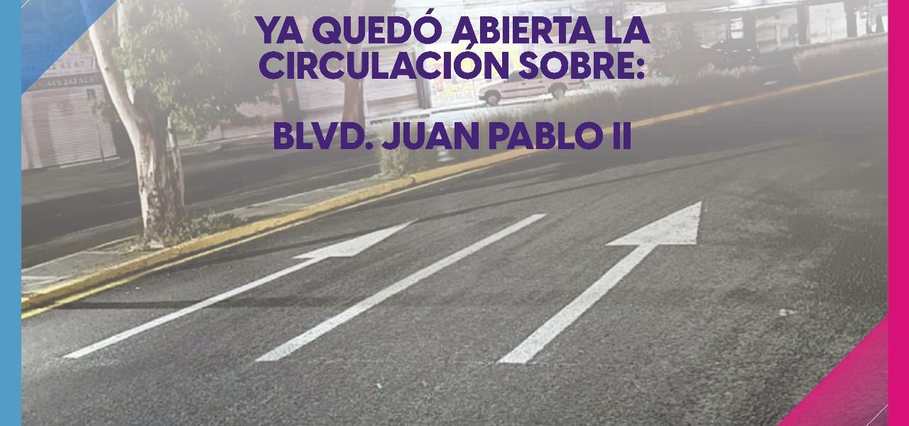 Abierta la circulación sobre el Blvd. Juan Pablo ll