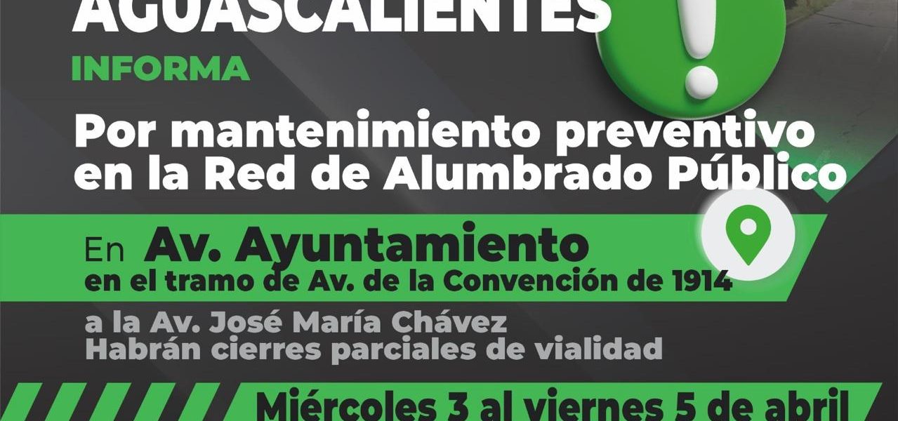 AVISO VIAL CIERRES PARCIALES DE CIRCULACIÓN POR MANTENIMIENTO PREVENTIVO A LA RED DE ALUMBRADO PÚBLICO