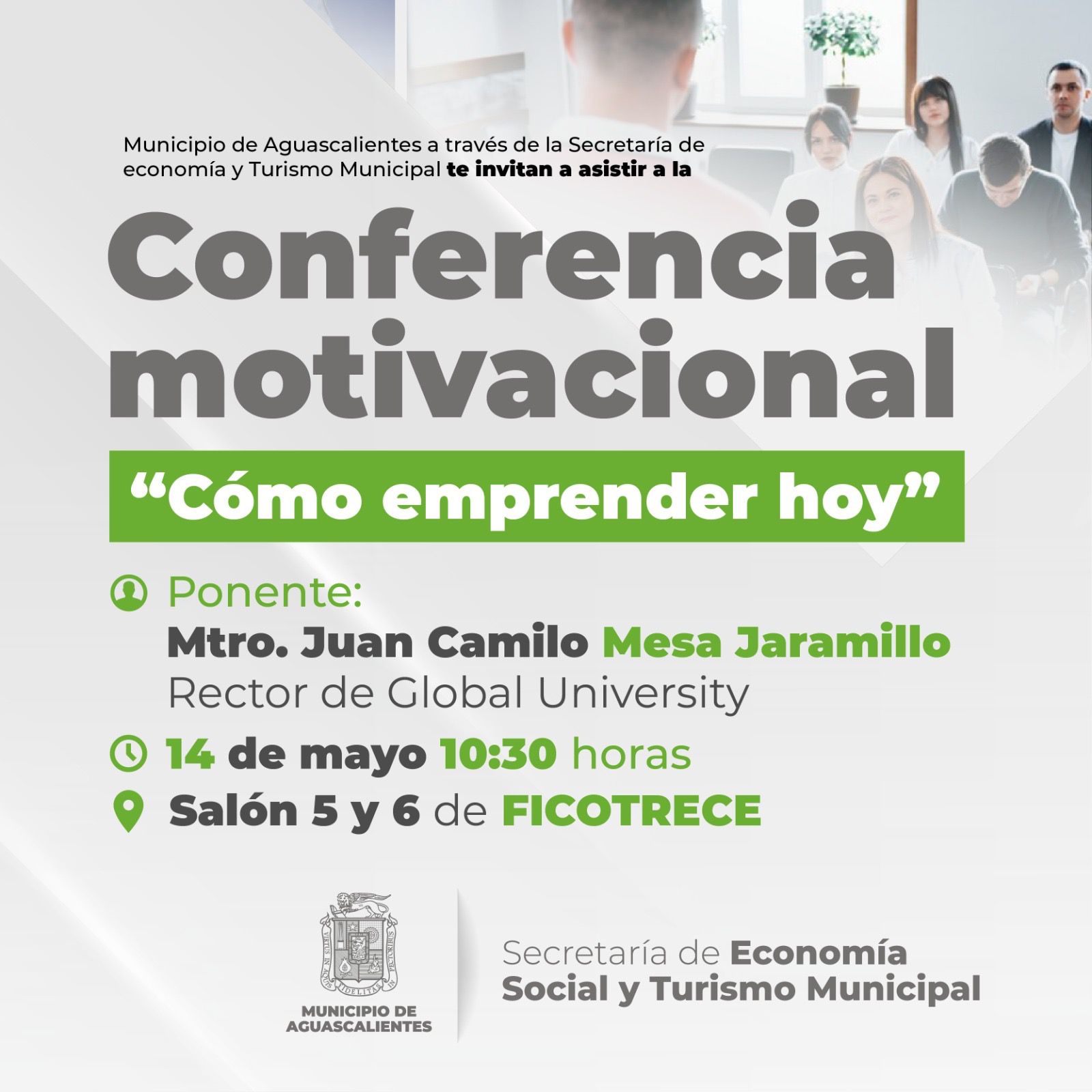 INVITA MUNICIPIO DE AGUASCALIENTES A LA CONFERENCIA MOTIVACIONAL “CÓMO EMPRENDER HOY”