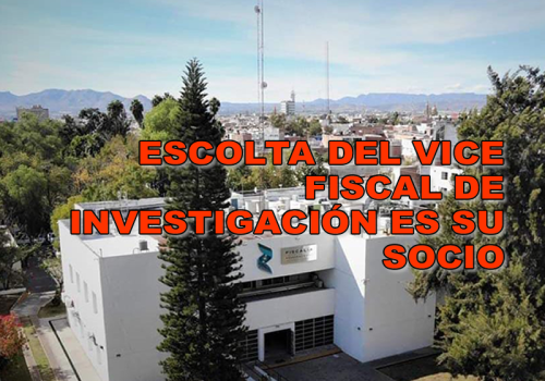 ESCOLTA DEL VICE FISCAL DE INVESTIGACIÓN ES SU SOCIO