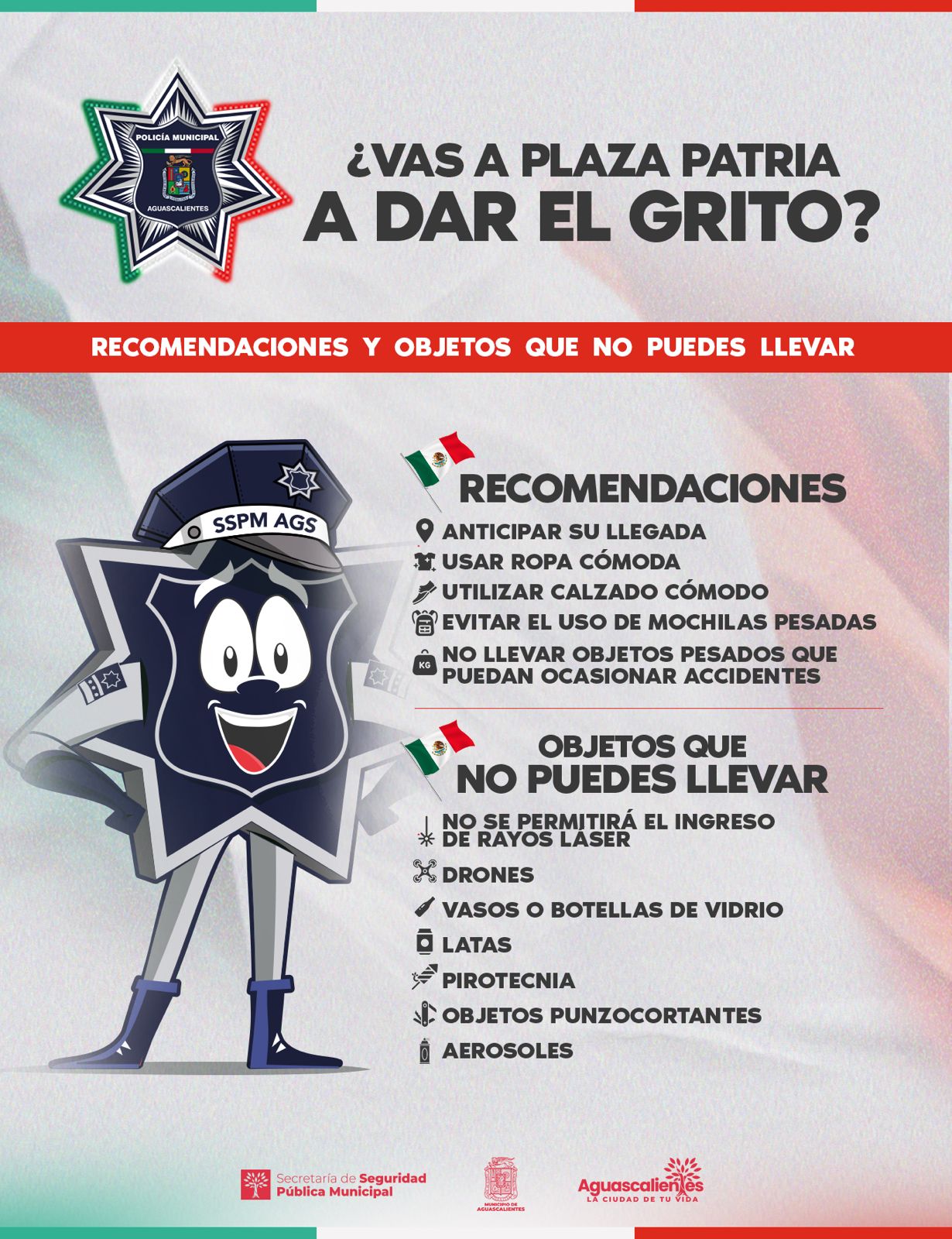 EXHORTA LA SECRETARÍA DE SEGURIDAD PÚBLICA MUNICIPAL DE AGUASCALIENTES A LA POBLACIÓN EVITAR INTRODUCIR OBJETOS PROHIBIDOS AL ÁREA DEL GRITO DE INDEPENDENCIA