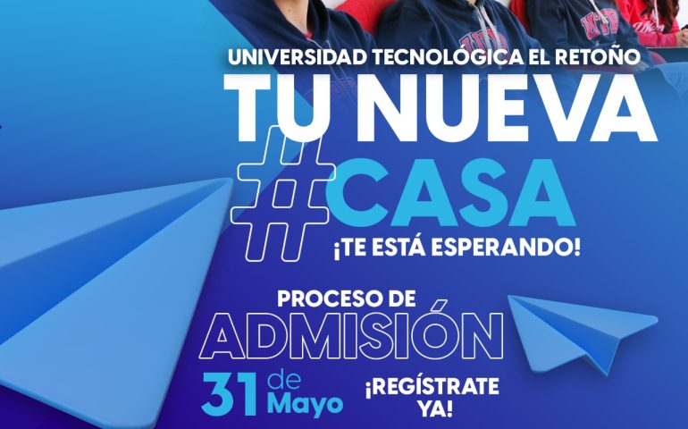 CARRERAS BILINGÜES Y CON MOVILIDAD INTERNACIONAL EN LA  UNIVERSIDAD TECNOLÓGICA EL RETOÑO; EXAMEN DE ADMISIÓN ESTE 31 DE MAYO
