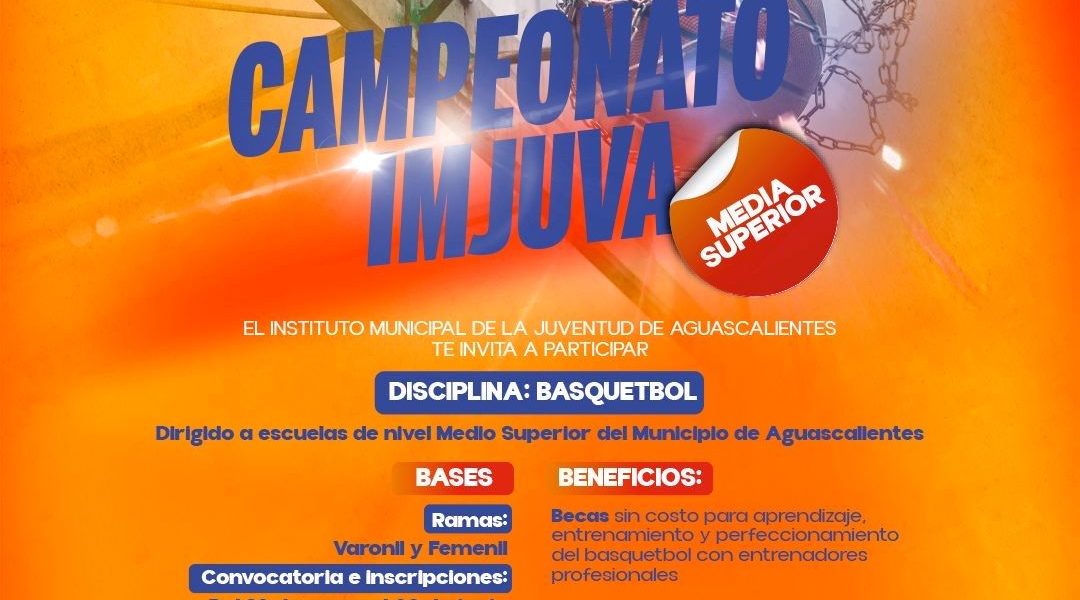 CONVOCA IMJUVA A PARTICIPAR EN EL CAMPEONATO MEDIA SUPERIOR: BÁSQUETBOL Y FÚTBOL