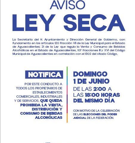 DA A CONOCER MUNICIPIO DE AGUASCALIENTES MODIFICACIÓN EN EL HORARIO DE LA LEY SECA A IMPLEMENTARSE EL 1 DE JUNIO DE 2025