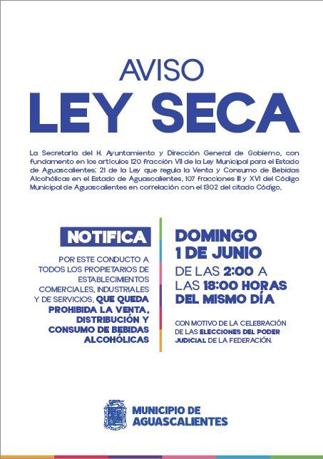 DA A CONOCER MUNICIPIO DE AGUASCALIENTES MODIFICACIÓN EN EL HORARIO DE LA LEY SECA A IMPLEMENTARSE EL 1 DE JUNIO DE 2025