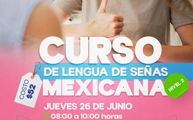 DIF MUNICIPAL ABRE INSCRIPCIONES PARA CURSOS DE LENGUA DE SEÑAS MEXICANA NIVEL 2