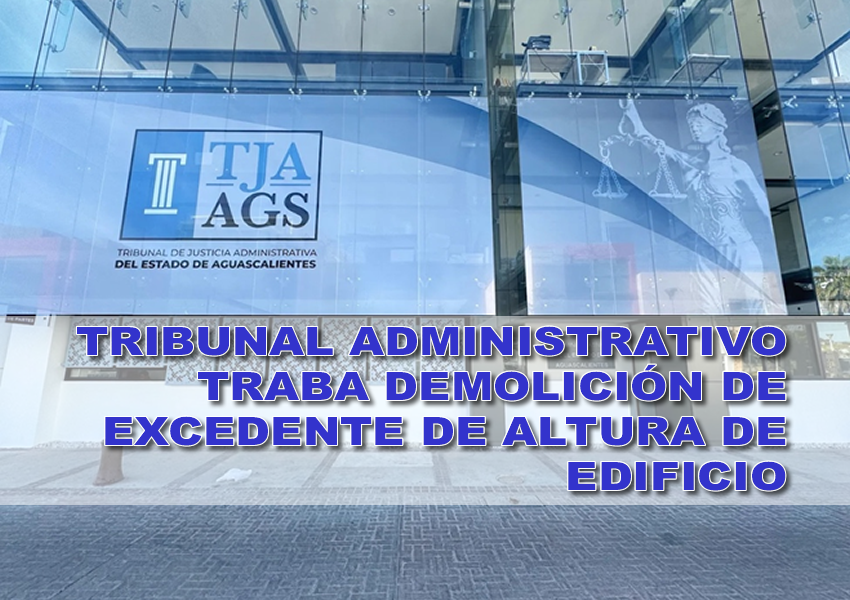 TRIBUNAL ADMINISTRATIVO TRABA DEMOLICIÓN DE EXCEDENTE DE ALTURA DE EDIFICIO