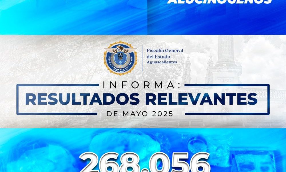 FORTALECE LA FGE ACCIONES DE COMBATE AL NARCOMENUDEO EN LA ENTIDAD DURANTE EL MES DE MAYO