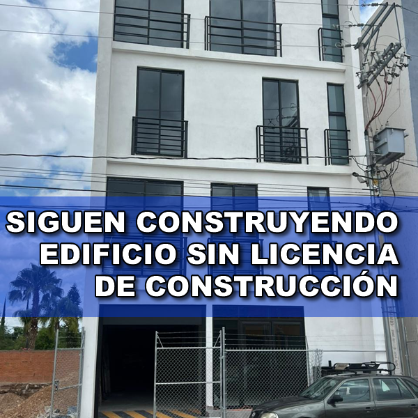 SIGUEN CONSTRUYENDO EDIFICIO SIN LICENCIA DE CONSTRUCCIÓN