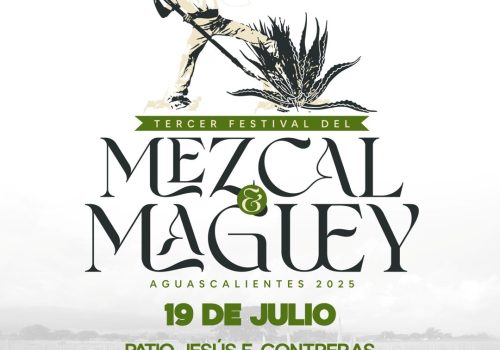 INVITA MUNICIPIO DE AGUASCALIENTES AL TERCER FESTIVAL DEL MEZCAL Y MAGUEY