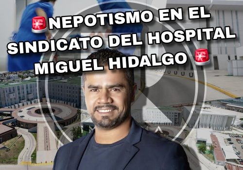 🚨NEPOTISMO EN EL SINDICATO DEL HOSPITAL MIGUEL HIDALGO 🚨