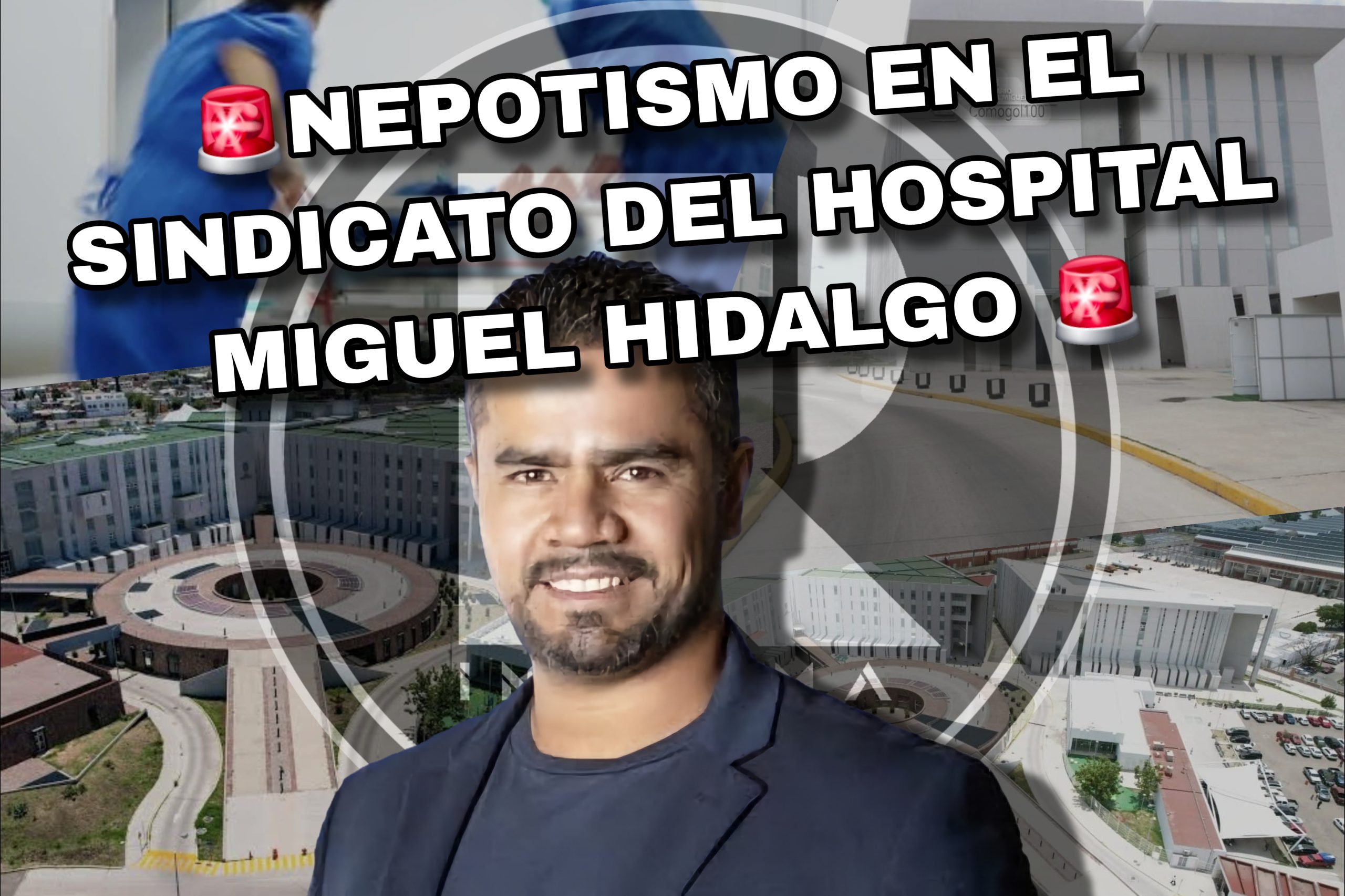 🚨NEPOTISMO EN EL SINDICATO DEL HOSPITAL MIGUEL HIDALGO 🚨