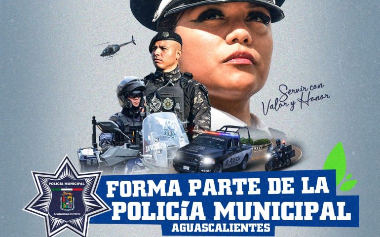 CONTINÚA ABIERTA LA CONVOCATORIA PARA INGRESAR A LA POLICÍA MUNICIPAL DE AGUASCALIENTES