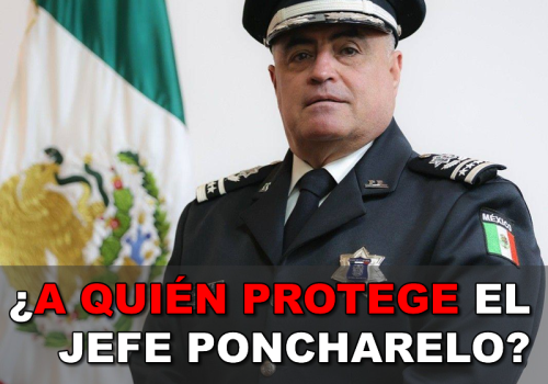 ¿A QUIÉN PROTEGE EL JEFE PONCHARELO?