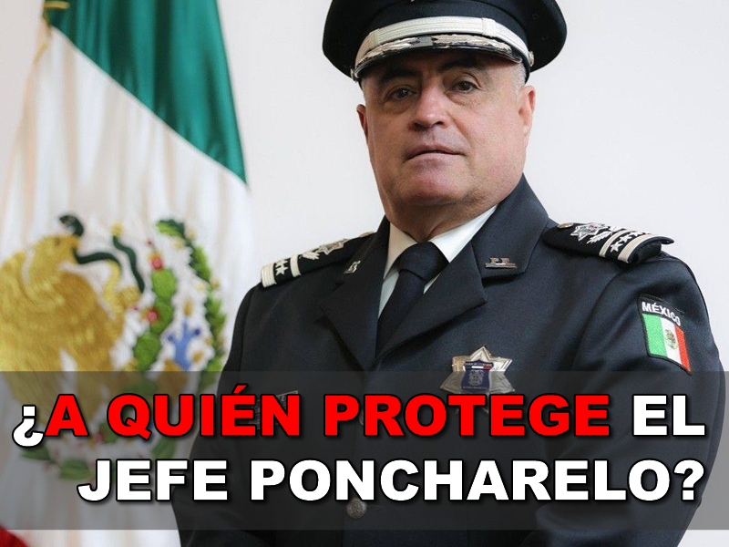 ¿A QUIÉN PROTEGE EL JEFE PONCHARELO?