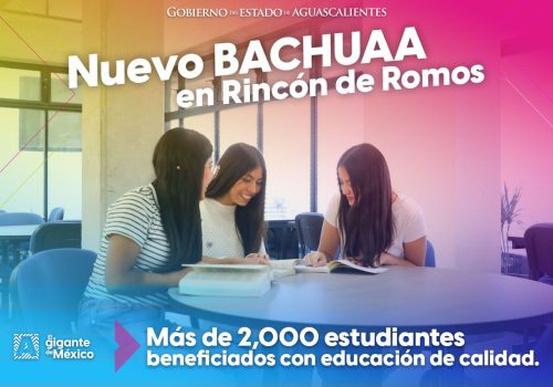 INAUGURACIÓN DEL NUEVO BACHILLERATO DE LA UNIVERSIDAD AUTÓNOMA DE AGUASCALIENTES (BACHUAA) EN RINCÓN DE ROMOS