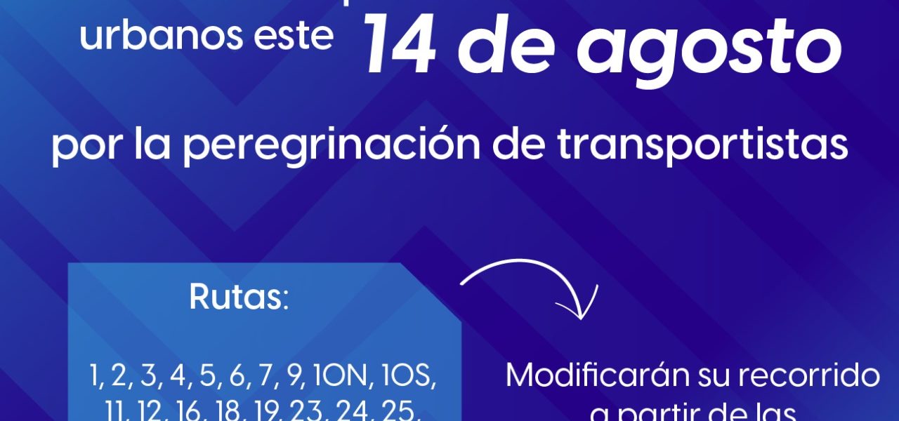 Cambios en itinerarios de rutas este 14 y 15 de agosto