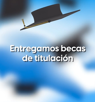 🎓 MÁS BECAS DE TITULACIÓN PARA LAS Y LOS JÓVENES