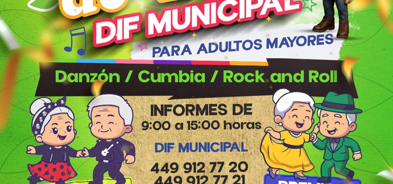 INVITA DIF MUNICIPAL A ADULTOS MAYORES A PARTICIPAR EN EL PRIMER GRAN CONCURSO DE BAILE “DANZÓN, CUMBIA Y ROCK & ROLL”