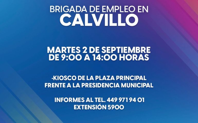 ﻿💼 Te esperamos en la Brigada de Empleo en Calvillo este martes.