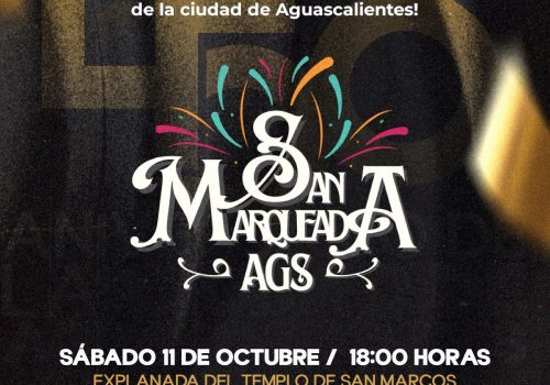 INVITA MUNICIPIO DE AGUASCALIENTES A CELEBRAR EL 450 ANIVERSARIO DE LA CIUDAD CON UNA SAN MARQUEADA