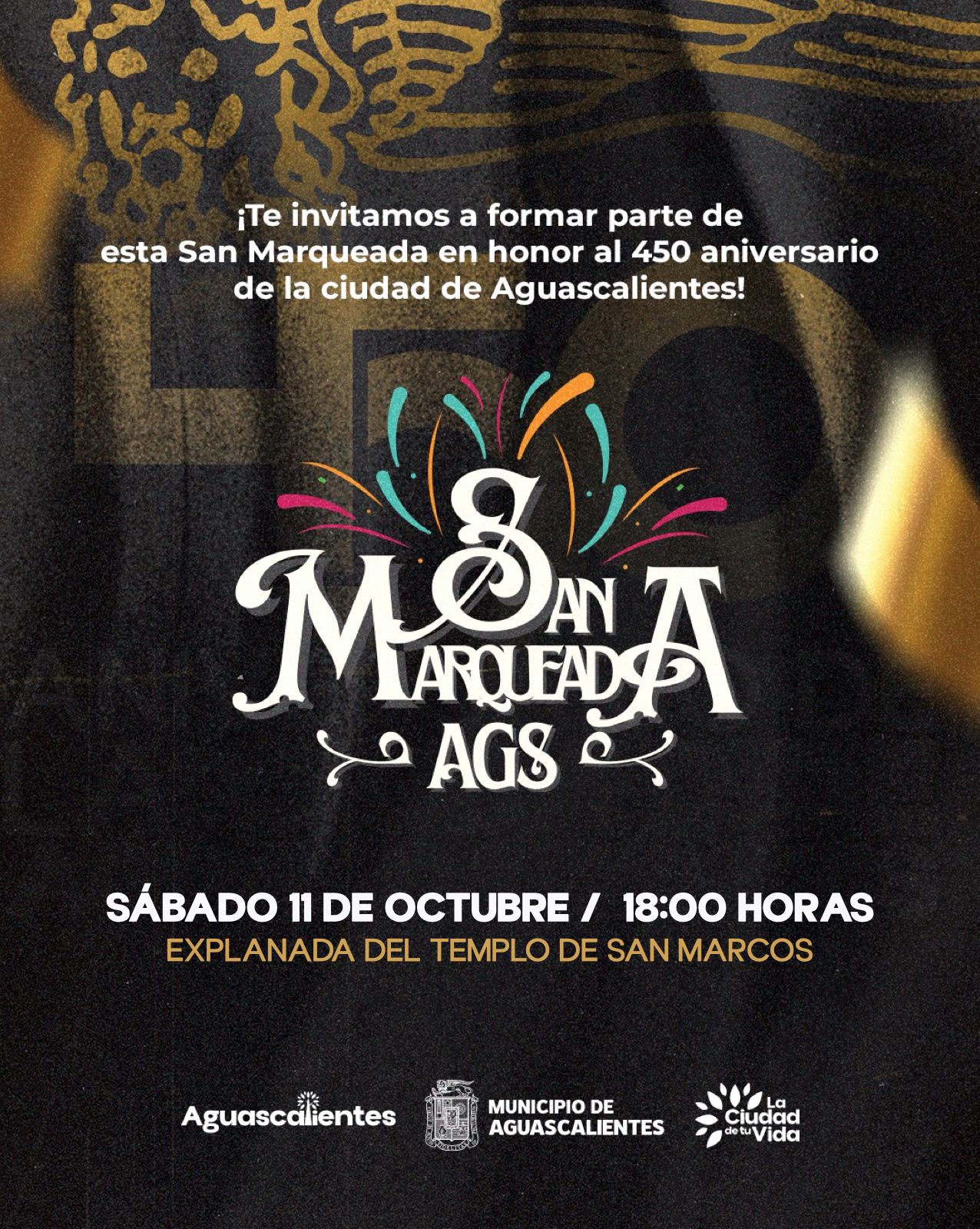 INVITA MUNICIPIO DE AGUASCALIENTES A CELEBRAR EL 450 ANIVERSARIO DE LA CIUDAD CON UNA SAN MARQUEADA