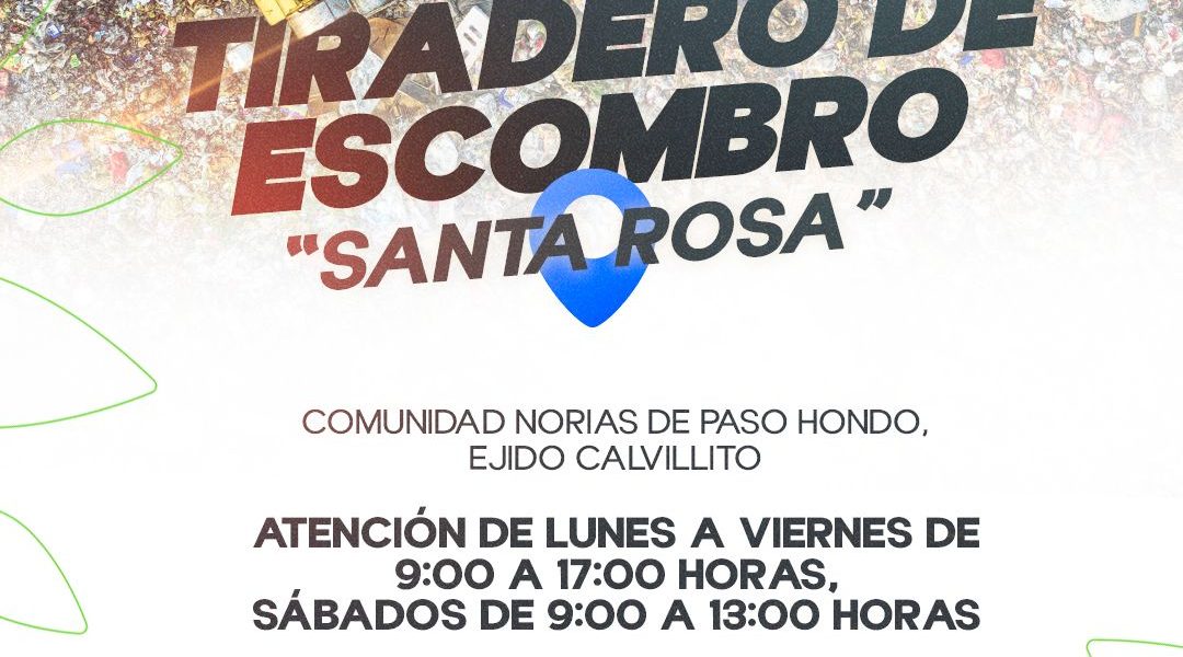 HABILITA MUNICIPIO NUEVO TIRADERO DE ESCOMBRO “SANTA ROSA”