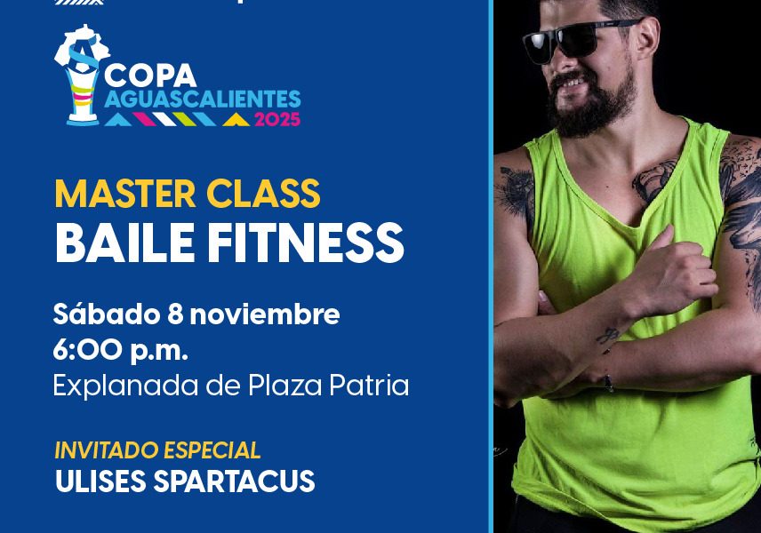 Te esperamos el próximo sábado 8 de noviembre en la Master Class de Baile Fitness de la Copa Aguascalientes 2025, en punto de las 6:00 p.m., en la explanada de Plaza Patria.