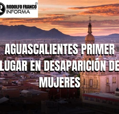 AGUASCALIENTES: PRIMER LUGAR EN DESAPARICIÓN DE MUJERES