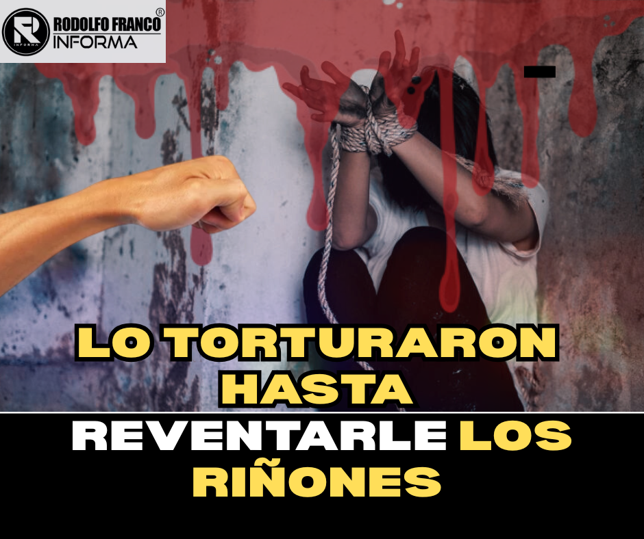 LO TORTURARON HASTA REVENTARLE LOS RIÑONES